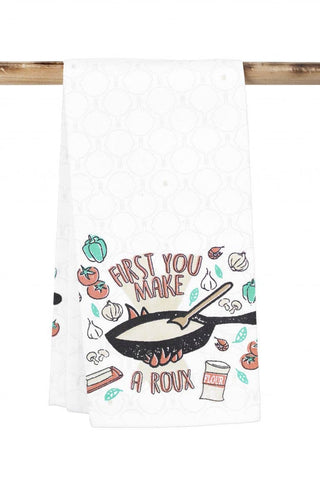 Kitchen Towel - First You Make a Roux