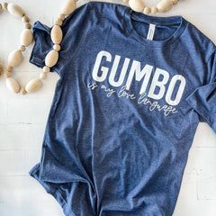 Gumbo Is My Love Language T-Shirt